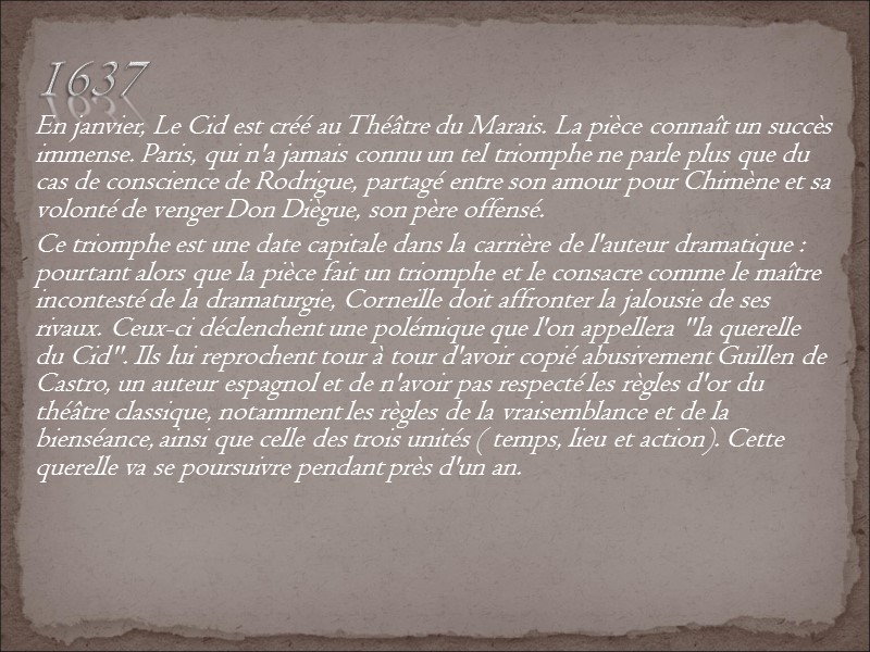 En janvier, Le Cid est créé au Théâtre du Marais. La pièce connaît un
